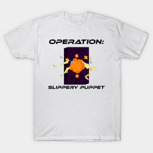 Operation Slippery Puppet T-Shirt